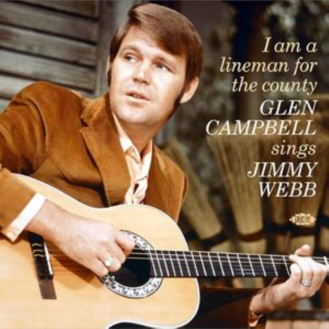 Glen Campbell - I Am A Lineman For The County: Campbell Sings Jimmy Webb - CD