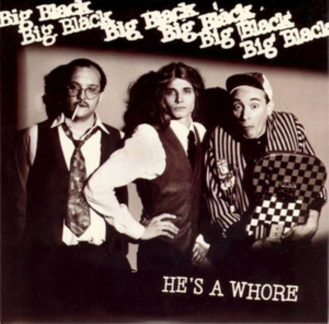 Big Black - He's A Whore - 7 Inch Vinyl