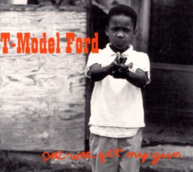 T-Model Ford - Pee Wee Get My Gun - LP Vinyl