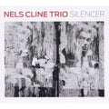 Nels Trio Cline - Silencer - CD