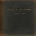 Ghost & The Wall