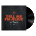 Tell Me I'm Alive Vinyl Record