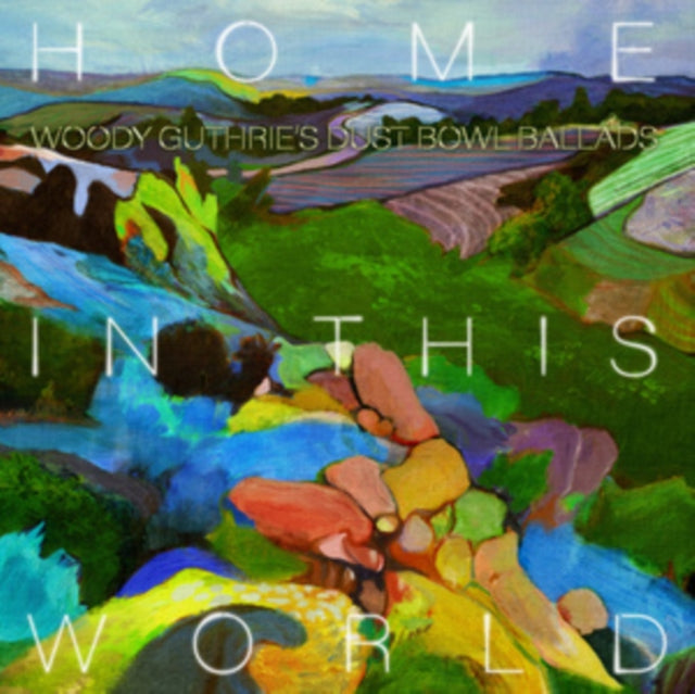 Various Artists - Home In The World: Woody Guthrie's Dustbowl Ballads - CD