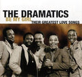 Dramatics - Be My Girl: Their Greatest Love Songs - CD