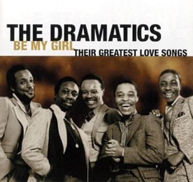 Dramatics - Be My Girl: Their Greatest Love Songs - CD