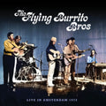Flying Burrito Brothers - Live In Amsterdam 1972 - Music CD