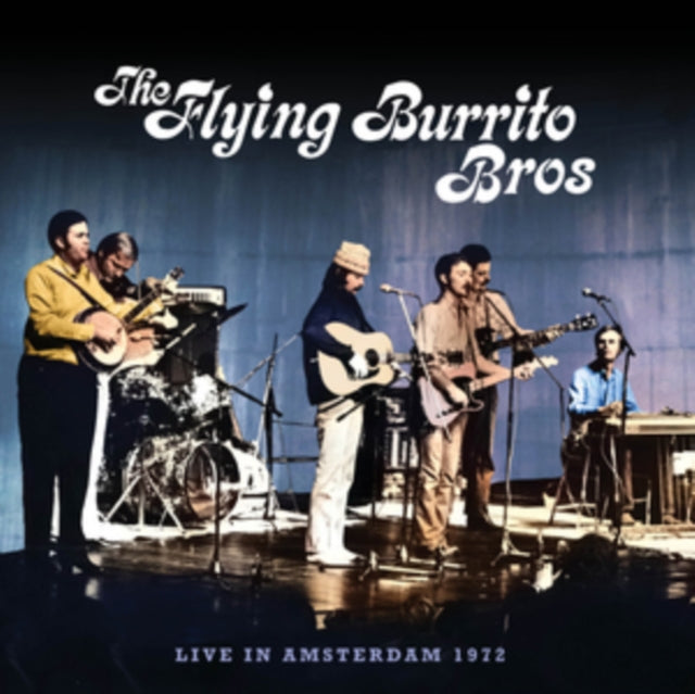 Flying Burrito Brothers - Live In Amsterdam 1972 - Music CD