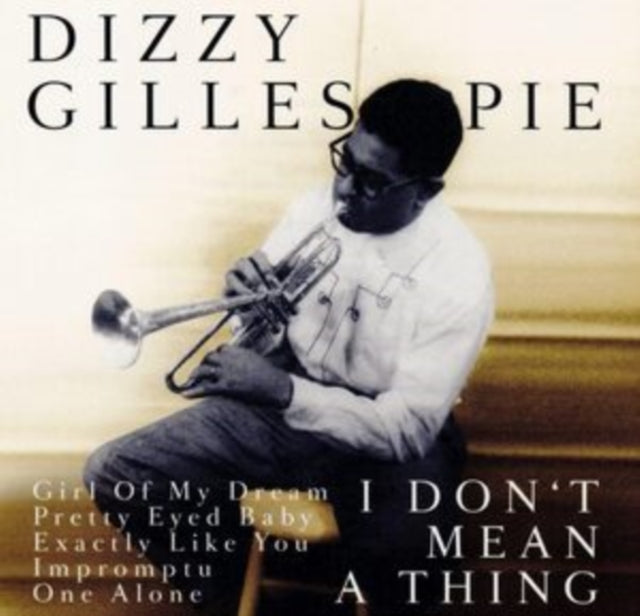 Gillespie Dizzy - It Don't Mean A Thing - CD