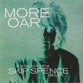 More Oar - A Tribute To The Skip Spence Album (2LP)