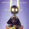 Space Is The Place (Silver, Gold & Lime Green Vinyl/Blu-Ray/DVD/LP)