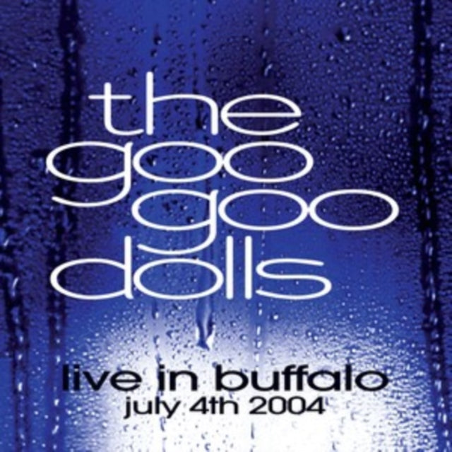 Goo Goo Dolls - Live In Buffalo July 4Th, 2004 (2LP) & Let Love In & Dizzy Up The Girl