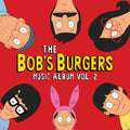 Bob's Burgers - Bob's Burgers Music Album: Vol. 2 (3LP/Poster With Book)