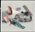 I Am Easy To Find