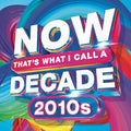 Various Artists - Now That's What I Call A Decade! 2010'S - CD