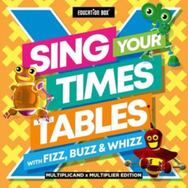 Education Box - Sing Your Times Tables With Fizz, Buzz & Whizz (Multiplicand X Multiplier Edition) - CD