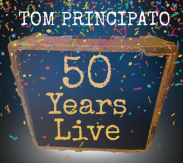 Tom Principato - Tom Principato 50 Years Live (2CD)