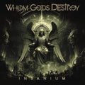 Whom Gods Destroy - Insanium (2CD)