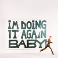 I'm Doing It Again Baby! (X)
