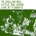 75 Dollar Bill Little Big Band - Live At Tubby's - LP Vinyl