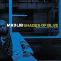 Madlib - Shades Of Blue (180G) - LP Vinyl