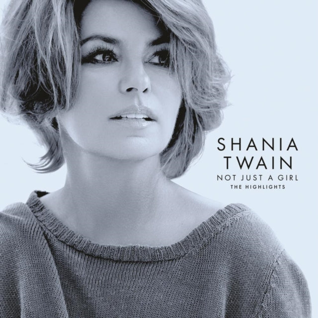 Shania Twain - Not Just A Girl (The Highlights) - CD