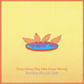 Everything Else Has Gone Wrong