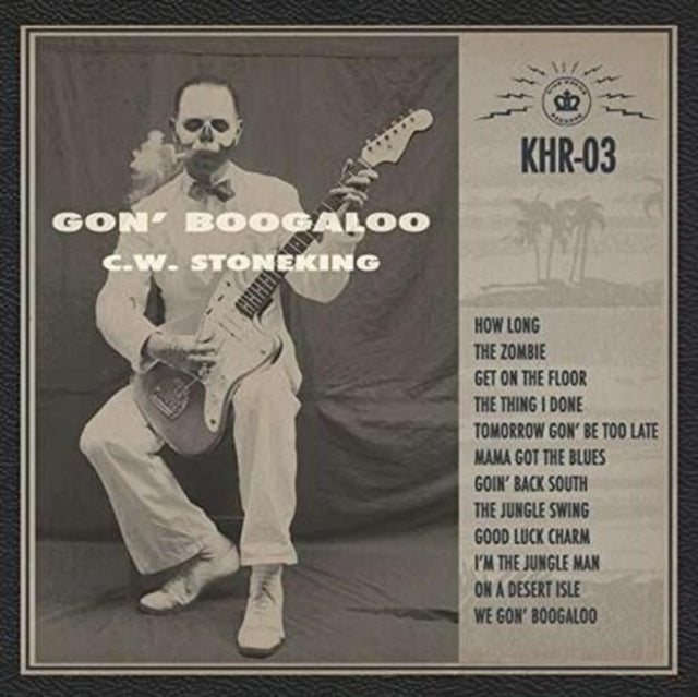 C.W. Stoneking - Gon Boogaloo - LP Vinyl