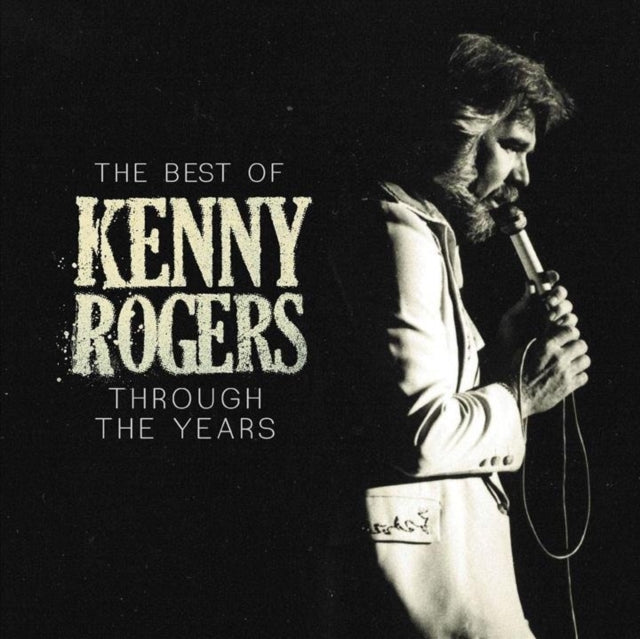 Very Best Of Kenny Rogers & Very Best Of Kenny Rogers & Through The Years - The Best Of