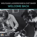 Wolfgang & Chet Baker Lackerschmid - Welcome Back - LP Vinyl