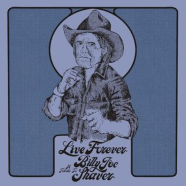 Various Artists - Live Forever: A Tribute To Billy Joe Shaver - CD