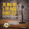 Joe & The Radio Ramblers Mullins - For The Record - LP Vinyl
