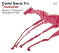 Daniel Garcia Trio - Travesuras - CD