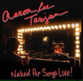 Aaron Lee Tasjan - Naked Pop Songs Live! - LP Vinyl