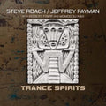 Steve & Jeffrey Fayman & Robert Fripp Roach - Trance Spirits - CD