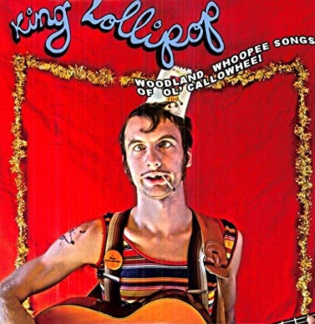 King Lollipop - Woodland Whoopee Songs Of Ol' Callowhee (Limited) - LP Vinyl