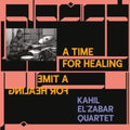 Kahil El'zabar Quartet - Time For Healing (Deluxe Edition/2LP/180G)
