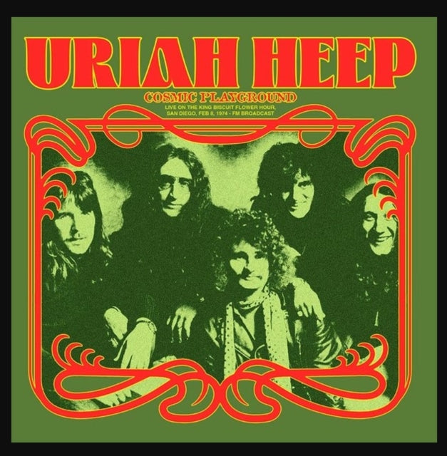 Uriah Heep - Cosmic Playground: Live On The King Biscuit Flower Hour, San Diego, Feb 8, 1974  (Green LP Vinyl)