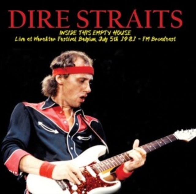 Dire Straits - Inside This Empty House: Live At Werchter Festival. Belgium. July 5Th 1981 - Fm Broadcast - LP Vinyl