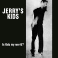 Jerry's Kids - Is This My World/Boston Not L.A. Full Session - LP Vinyl