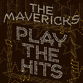 Mavericks - Play The Hits - LP Vinyl
