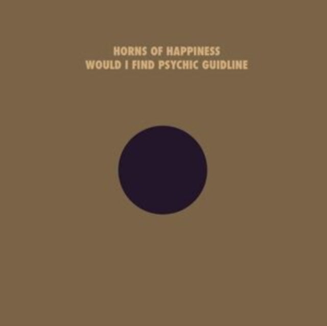 Horns Of Happiness - Would I Find Your Psychic Guideline - LP Vinyl