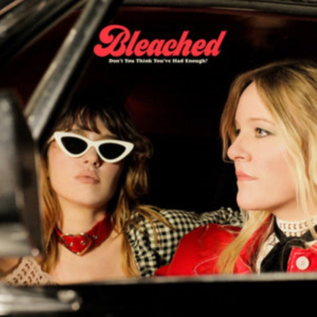 Bleached - Don’T You Think You’Ve Had Enough - CD