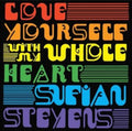 Sufjan Stevens - Love Yourself / With My Whole Heart (Random Rainbow Vinyl)