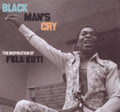 Various Artists - Black Man's Cry: Inspiration Of Fela Kuti / Var - LP Vinyl