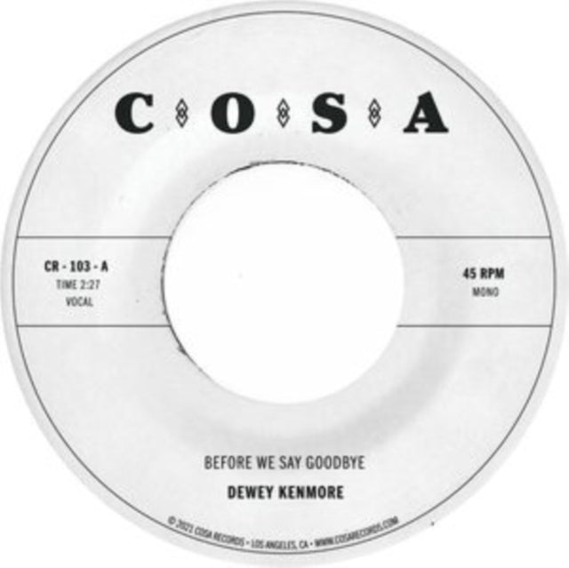 Dewey Kenmore - Before We Say Goodbye - 7 Inch Vinyl