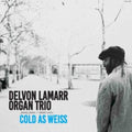 Delvon Organ Trio Lamarr - Cold As Weiss - LP Vinyl