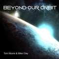 Tom Moore & Mike Cla - Beyond Our Orbit - CD