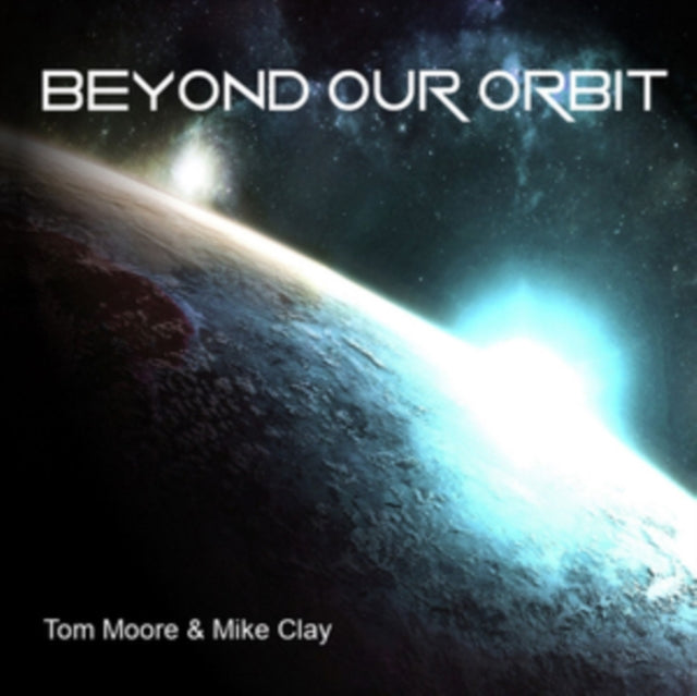 Tom Moore & Mike Cla - Beyond Our Orbit - CD