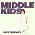 Middle Kids - Lost Friends - LP Vinyl