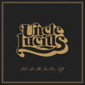 Uncle Lucius - Like It's The Last One Left - LP Vinyl